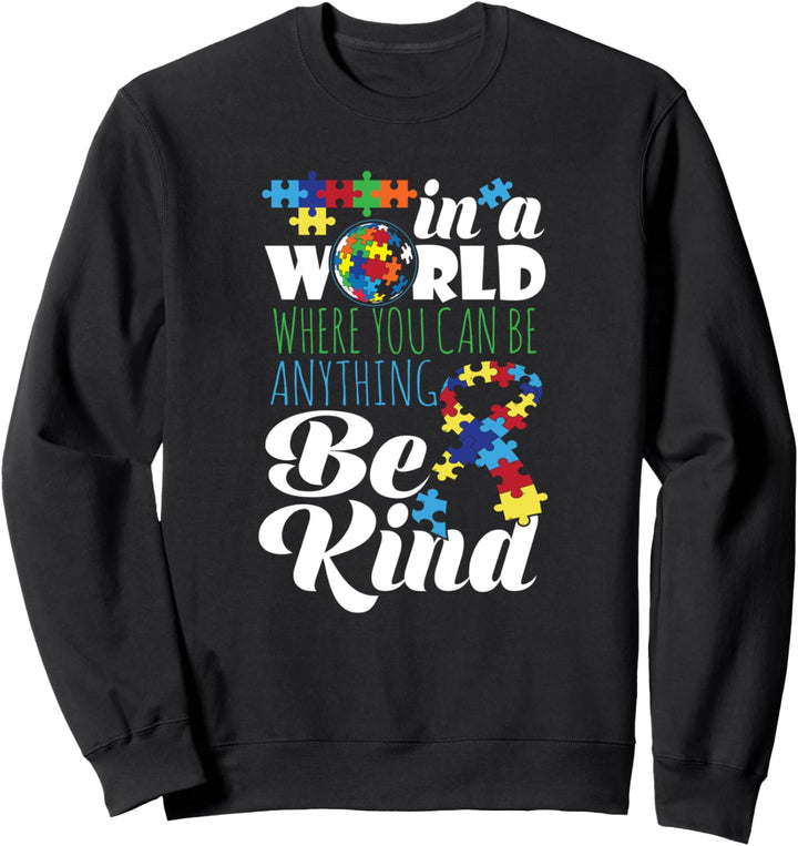 Autism Presents A World You Can Be Anything Autistic Kids Sweatshirt