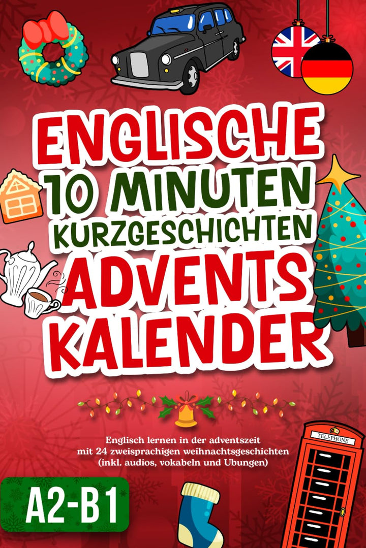 Englische 10-Minuten-Kurzgeschichten Adventskalender: Englisch lernen in der Adventszeit mit 24 zwei