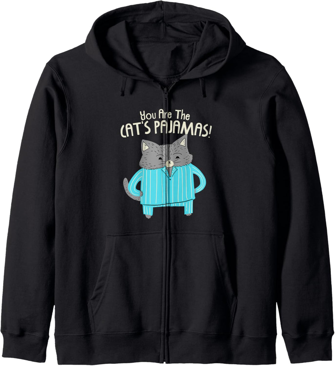 You Are The Cats Pajamas | Cute Kitty Kapuzenjacke