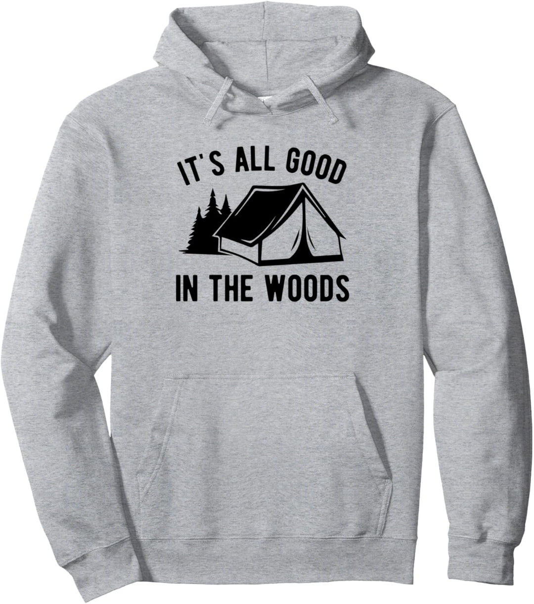 Es ist alles gut im Wald Camping Männer Frauen Glamping Pullover Hoodie