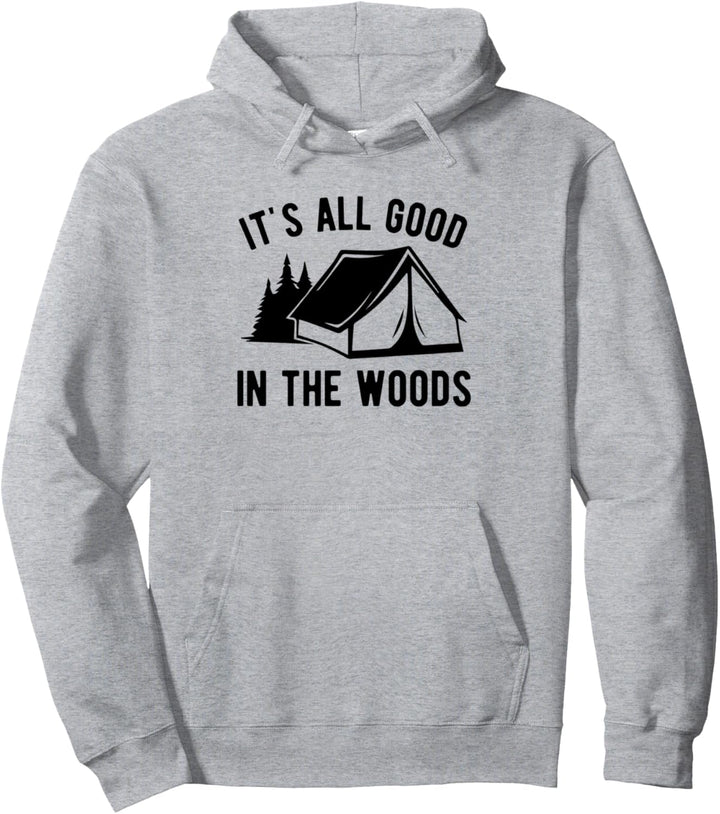 Es ist alles gut im Wald Camping Männer Frauen Glamping Pullover Hoodie