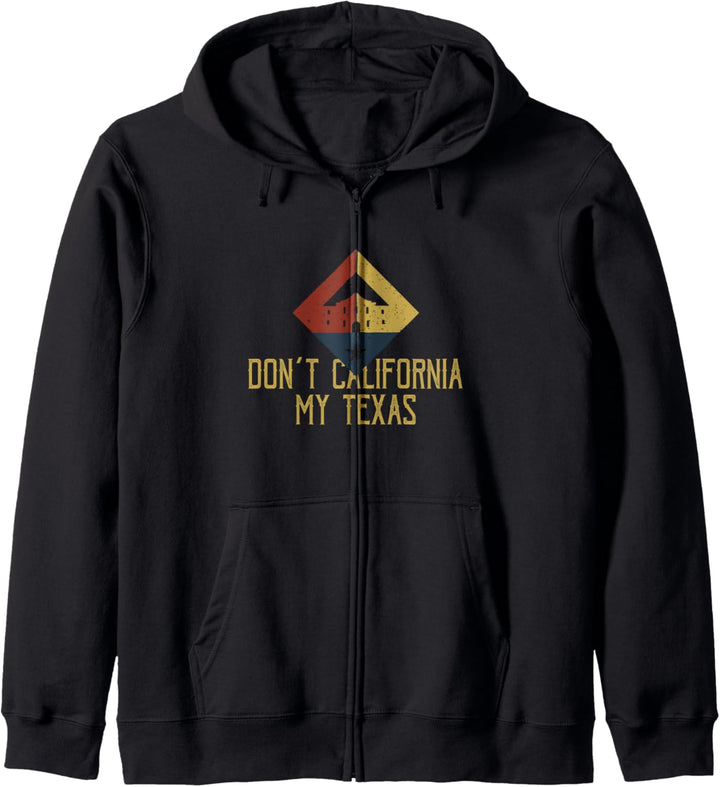 Don't California My Texas Local State Pride Vintage Gift Kapuzenjacke