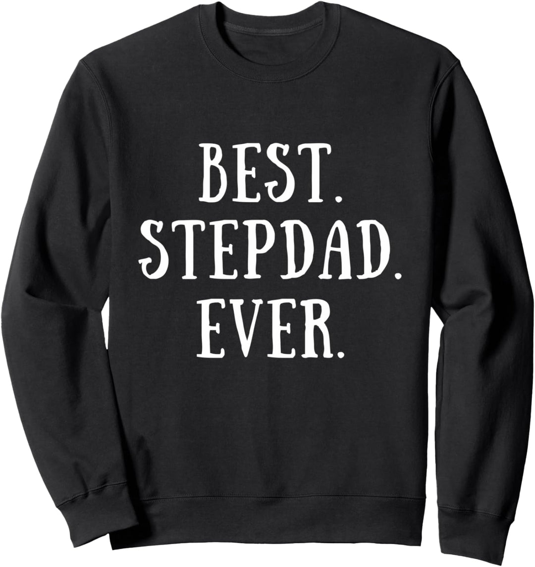 Best Stepdad Ever Stepfather Sweatshirt
