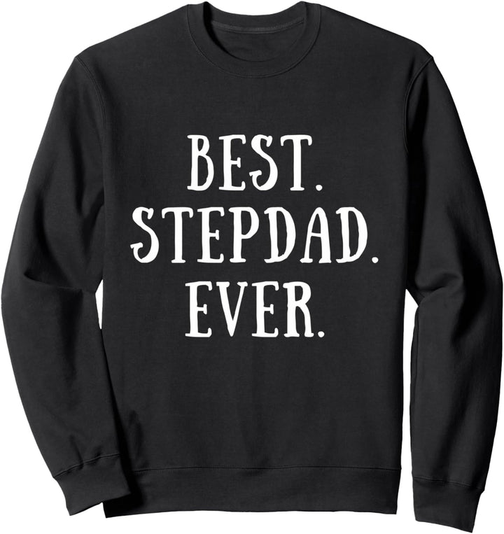 Best Stepdad Ever Stepfather Sweatshirt