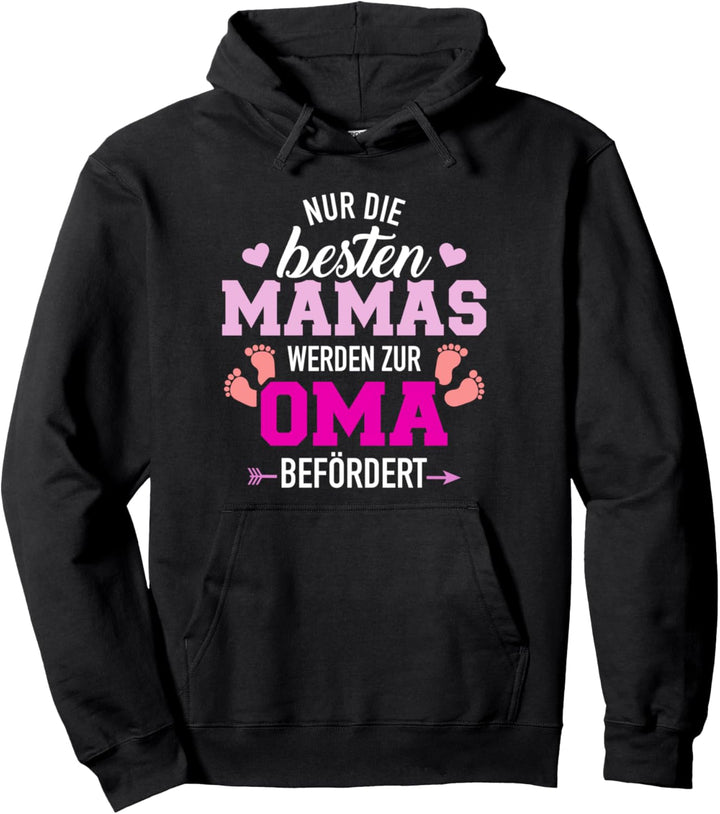 Nur die besten Mamas werden zur Oma befördert Pullover Hoodie