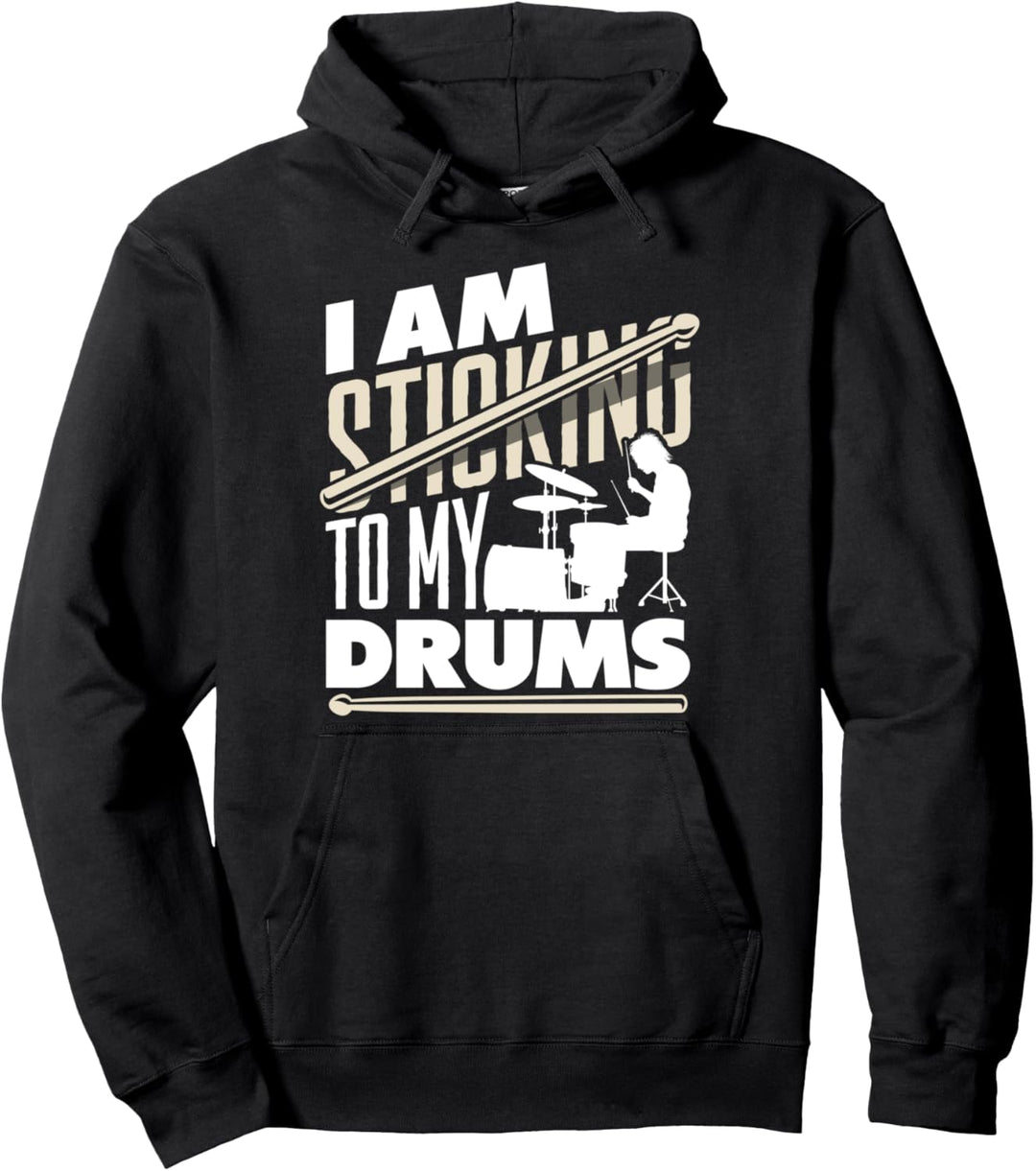 Schlagzeugstöcke mit Aufschrift "I Am Sticking To My Drums" Pullover Hoodie