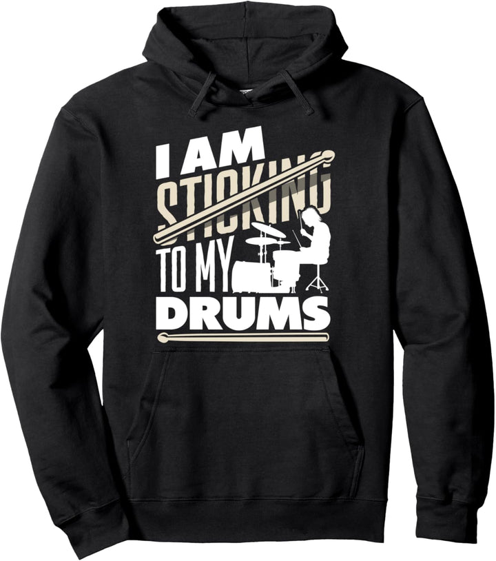 Schlagzeugstöcke mit Aufschrift "I Am Sticking To My Drums" Pullover Hoodie