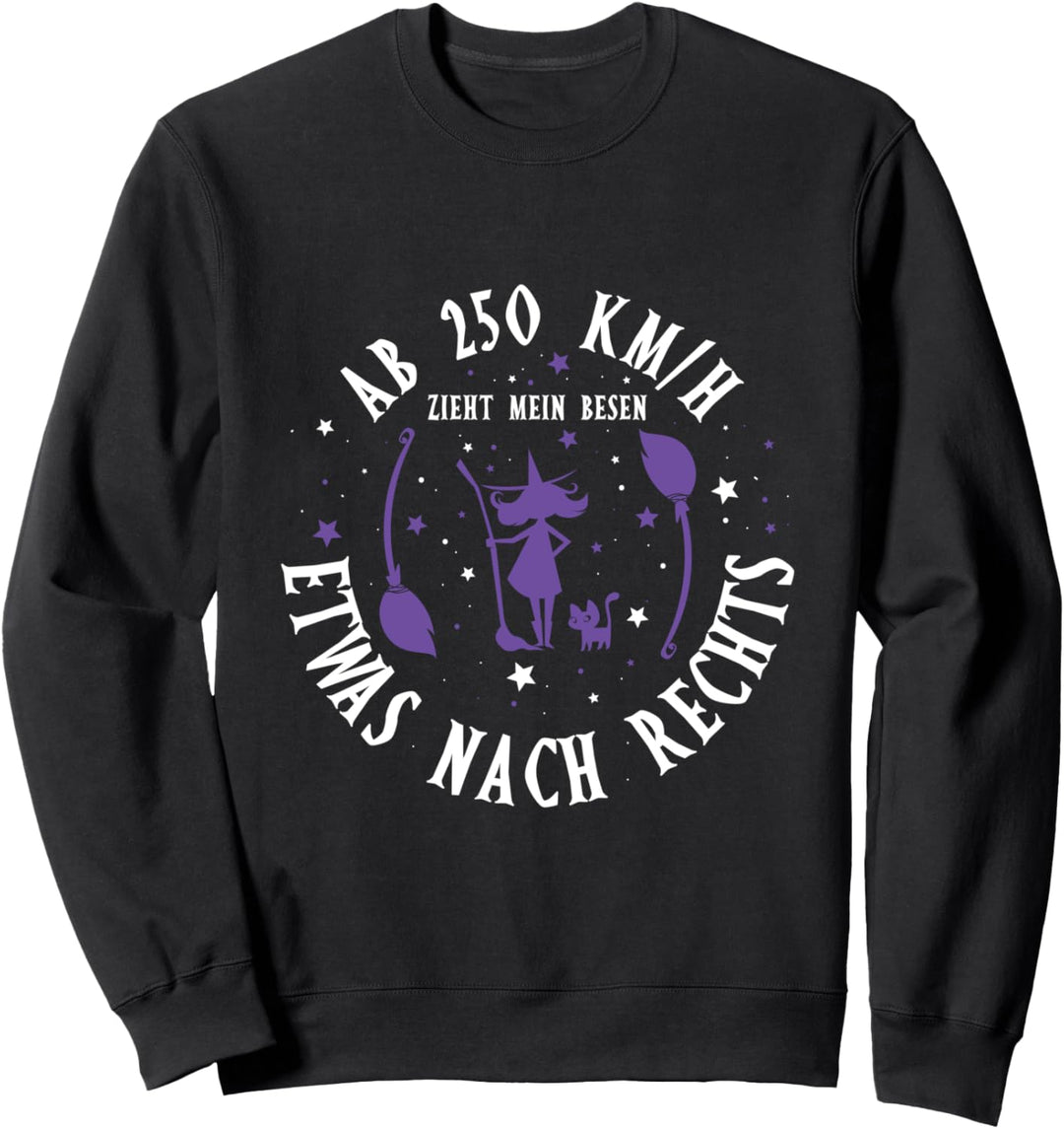 Hexen Ab 250 KM/H Zieht Mein Besen Etwas Nach Rechts Hexerei Sweatshirt