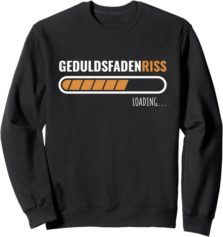 Geduldsfaden Ausser Betrieb Bürohumor Homeoffice Family fun Sweatshirt