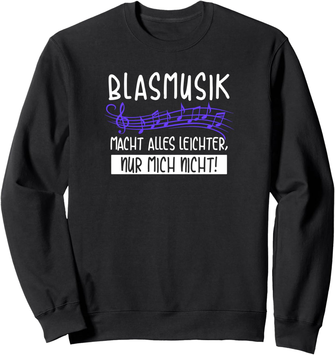 Blasmusik Musikprobe Motiv mit Spruch für Musiker Sweatshirt