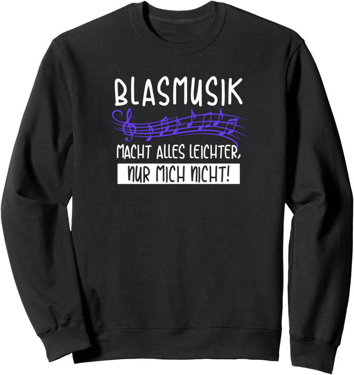 Blasmusik Musikprobe Motiv mit Spruch für Musiker Sweatshirt