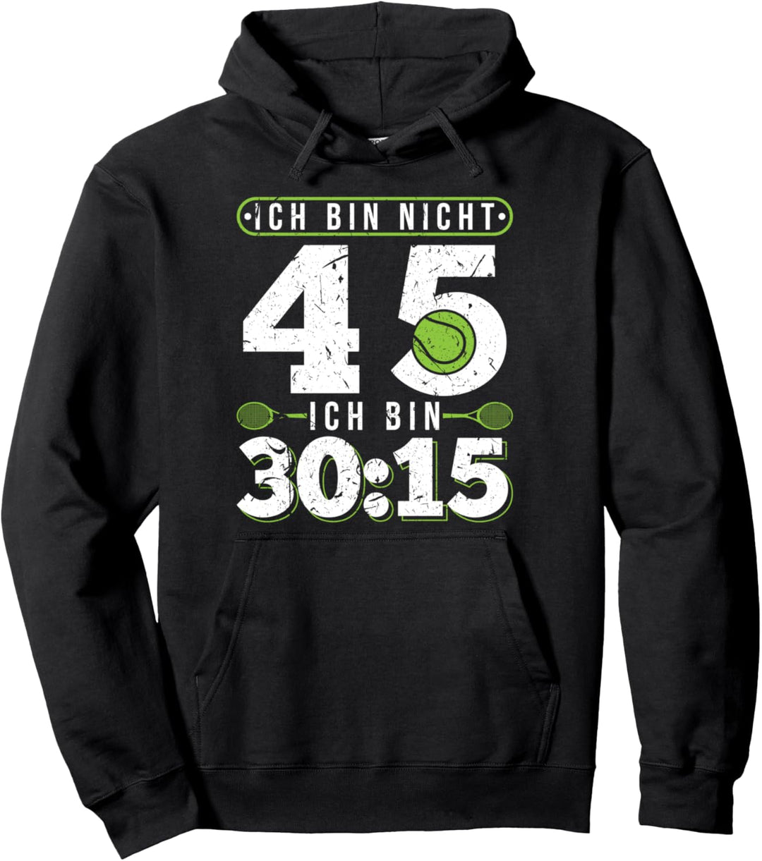 Ich Bin Nicht 45 Ich Bin Tennisspieler 45. Geburtstag Tennis Pullover Hoodie