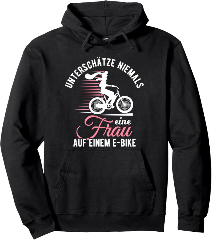 Unterschätze Niemals Eine Frau Pedelec Ebike E-Bike Pullover Hoodie