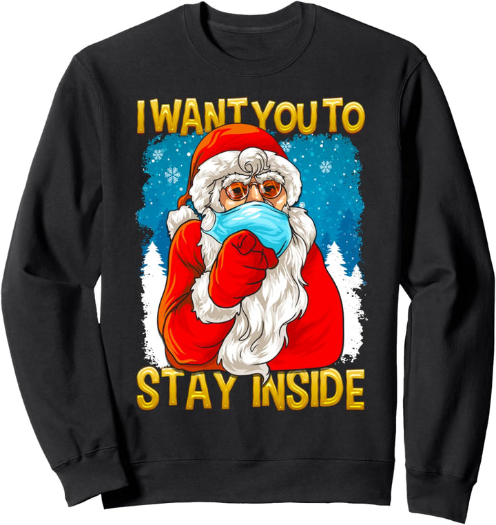 Ich will dass du drinnen bleibst - Befehl vom Weihnachtsmann Sweatshirt