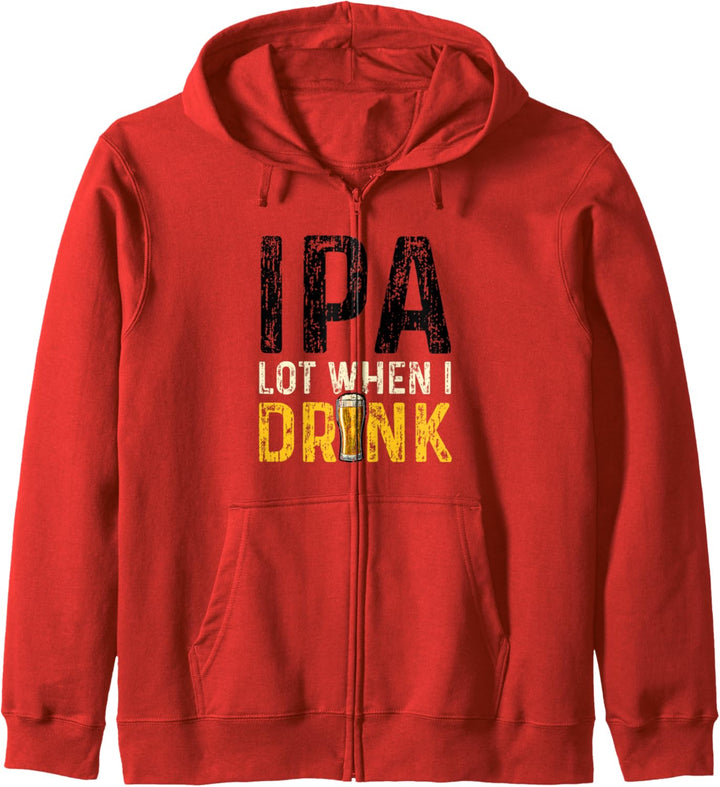 IPA Lot When I Drink - Saufen Kapuzenjacke