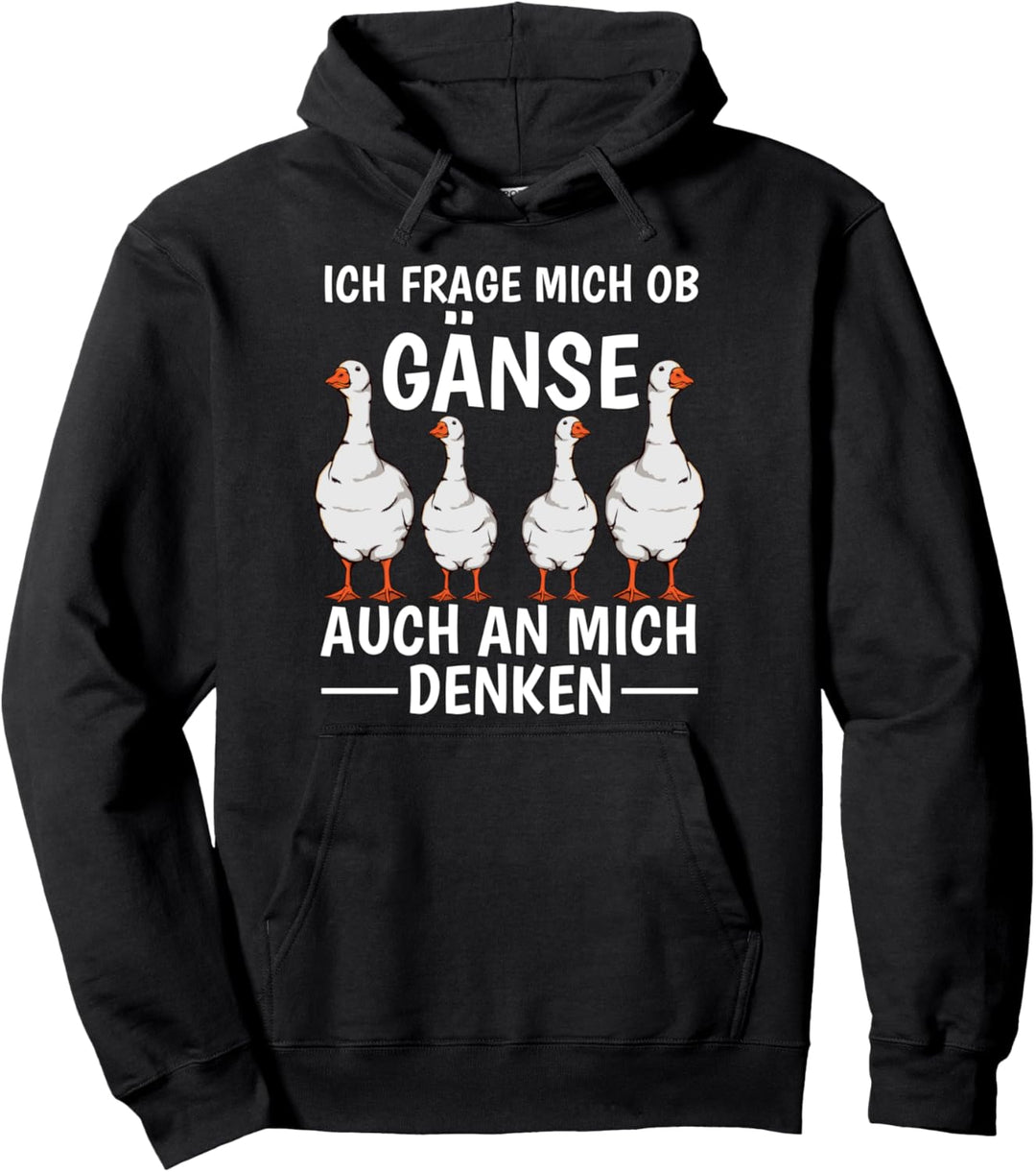 Ob Gänse auch an mich denken Gans Pullover Hoodie