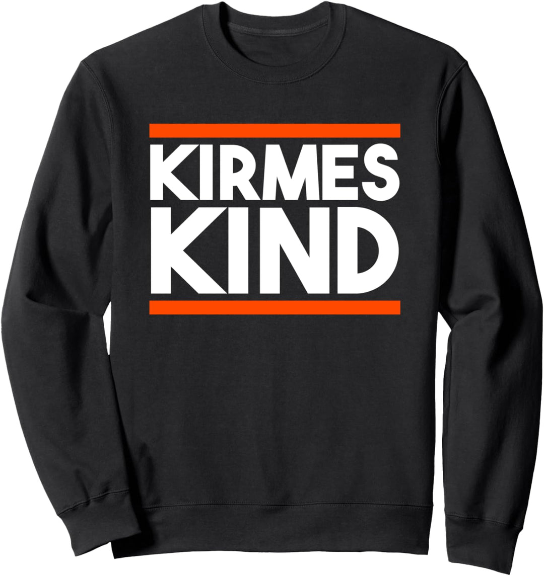 Kirmes Jahrmarkt Rummel Schausteller Kirmeskind Sweatshirt