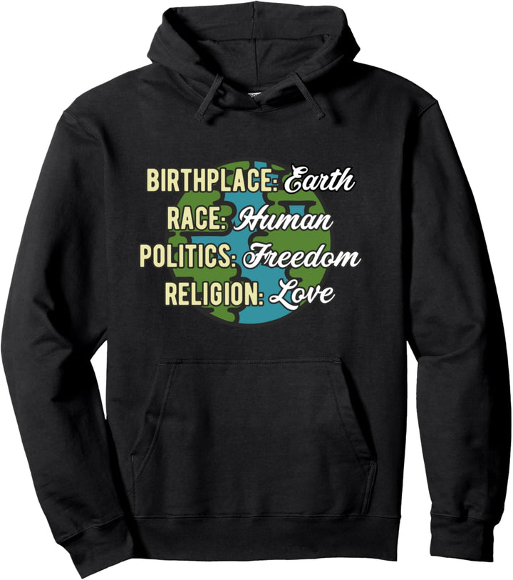 Birthplace Earth Race Human Politics Religion Love Equality Pullover Hoodie