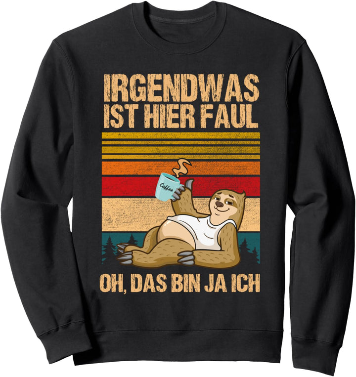 Lustiger Faultier Spruch Mitarbeiter Arbeitskollege Büro Sweatshirt