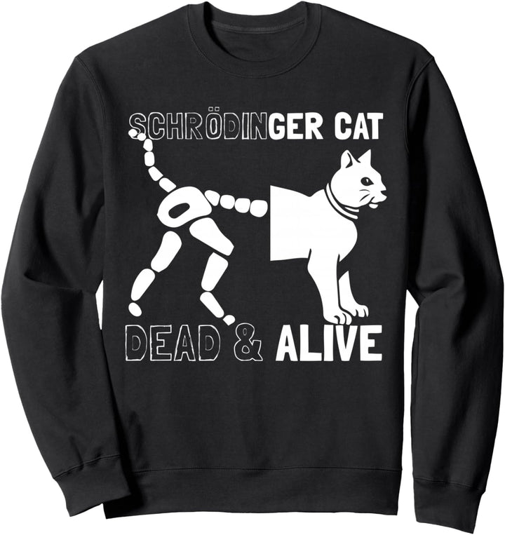 Physik - Schrödinger's Cat - Schrödingers Katze Sweatshirt