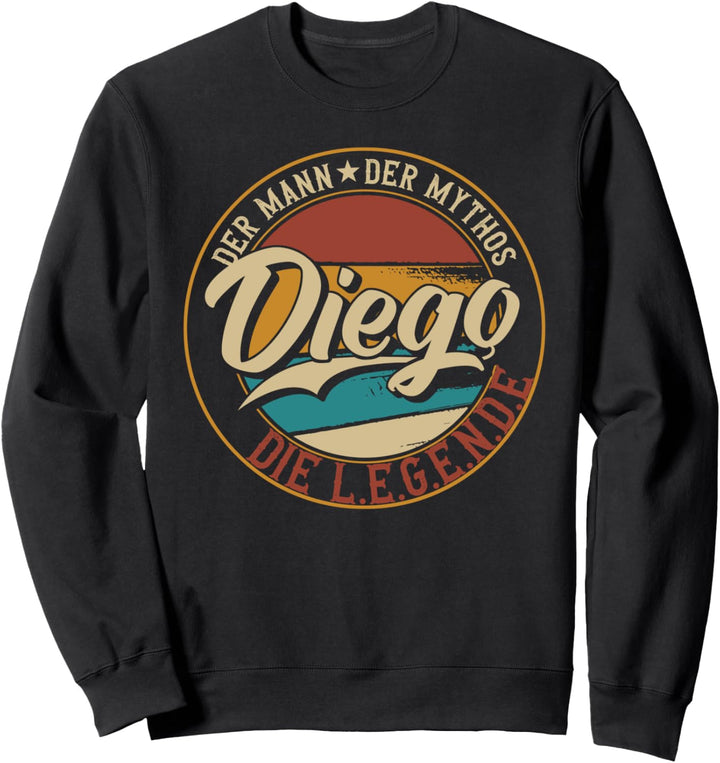 Diego Der Mann der Mythos die Legende Vornamen Sweatshirt