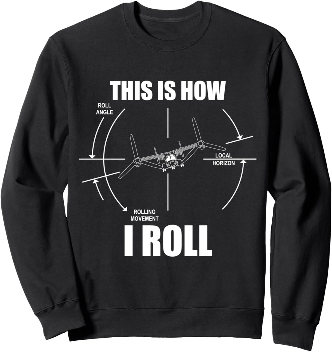 So rolle ich V-22 Osprey Pilot Flying V22 Osprey Sweatshirt