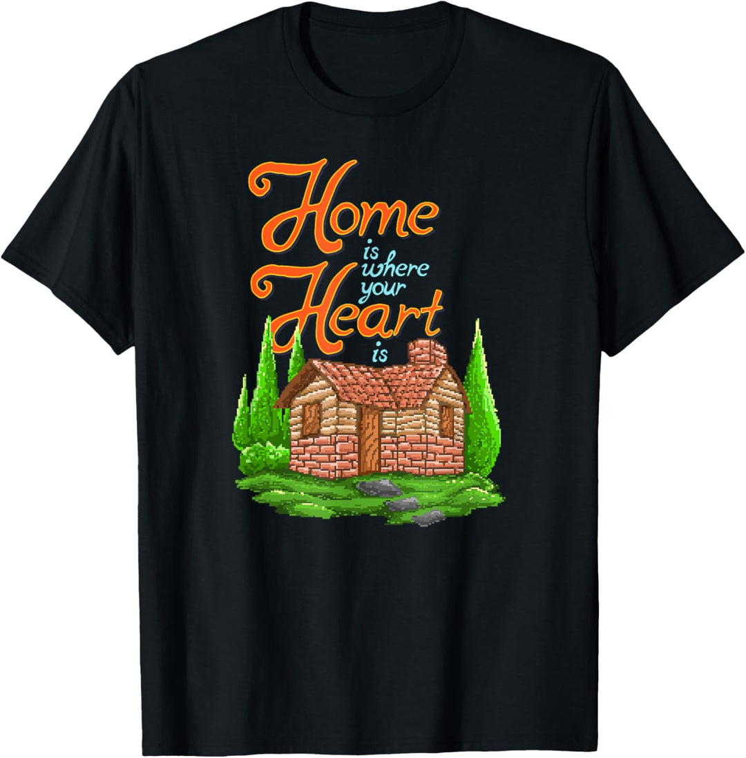 Home Is Where Your Heart Is House Pixel T-Shirt