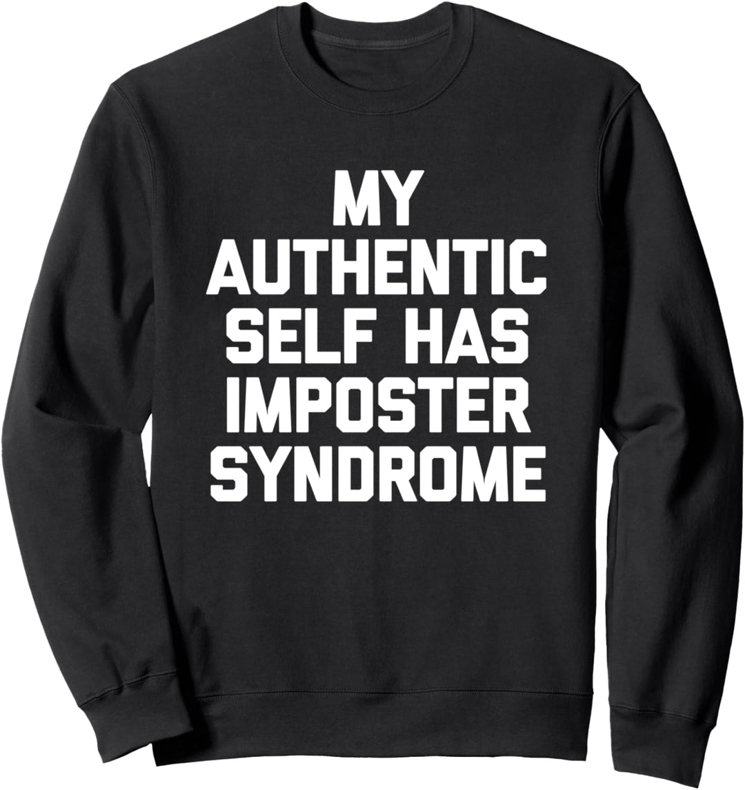 My Authentic Self Has Imposter Syndrome T-Shirt Lustiger Spruch Sweatshirt