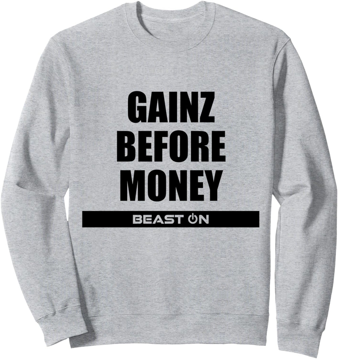 Gains Gainz before Money Fitness Gym Motivation Sprüche Sweatshirt