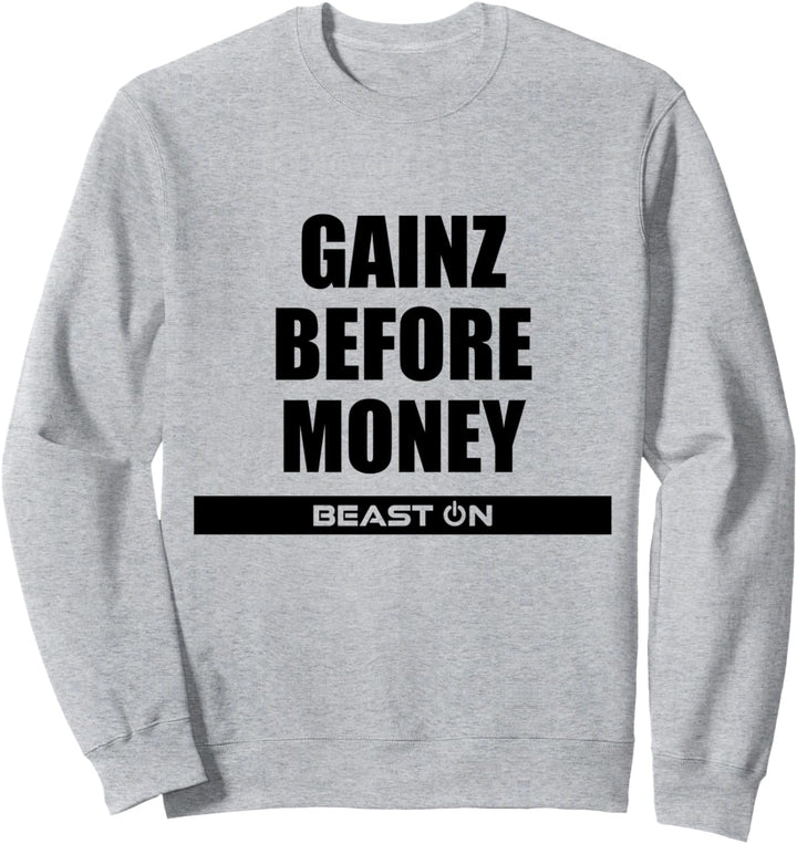 Gains Gainz before Money Fitness Gym Motivation Sprüche Sweatshirt