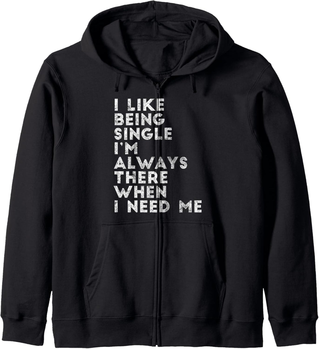 Like Being Single I'm Always There When I Need Me Kapuzenjacke