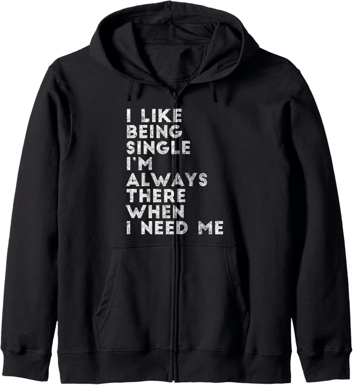 Like Being Single I'm Always There When I Need Me Kapuzenjacke