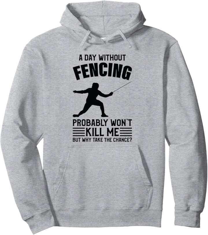 Ein Tag ohne Fechten bringt mich nicht um - Fechten Pullover Hoodie