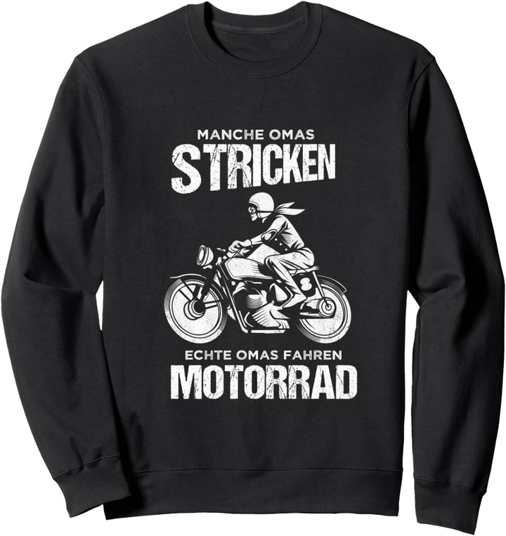 Manche Omas stricken echte Omas fahren Motorrad Biker Oma Sweatshirt