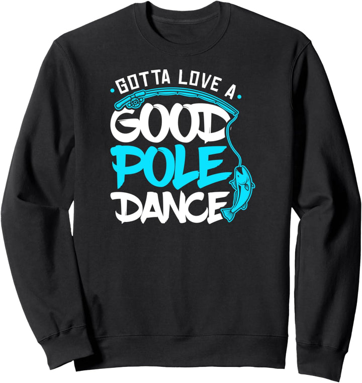 Angeln Ich Liebe Pole Dance Lustiges Fischer Angler Sweatshirt