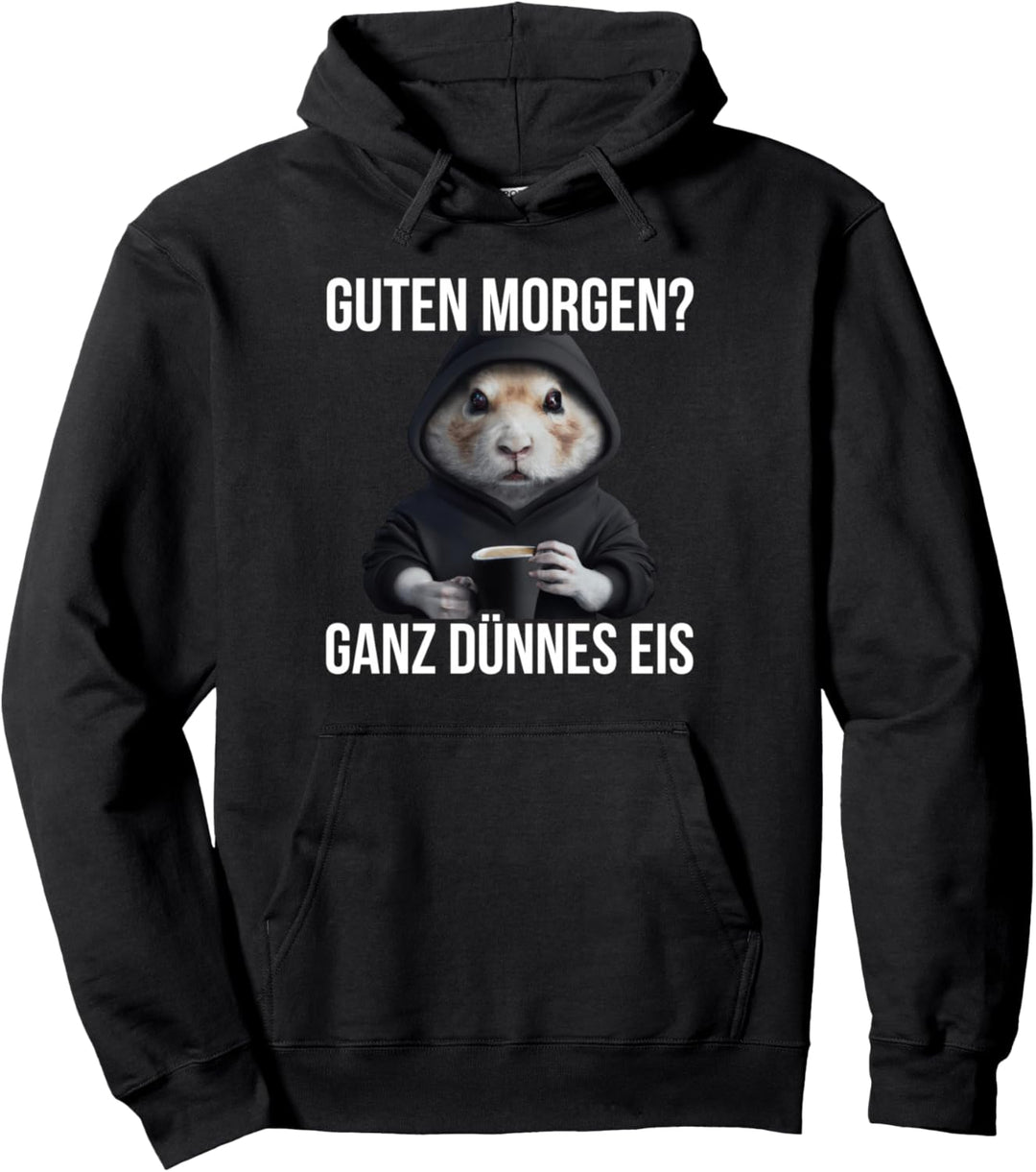 Hamster Kaffee Morgenmenschen Guten Morgen Ganz Dünnes Eis Pullover Hoodie