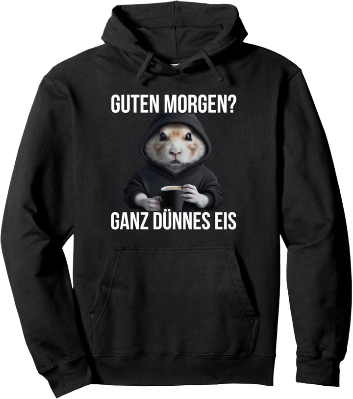 Hamster Kaffee Morgenmenschen Guten Morgen Ganz Dünnes Eis Pullover Hoodie