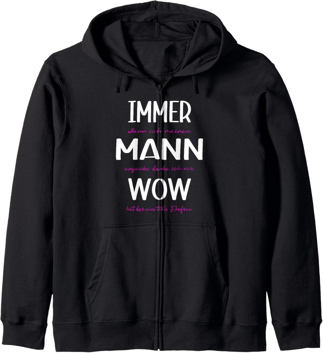 Wenn ich meinen Mann angucke denke ich Wow, witziges Kapuzenjacke
