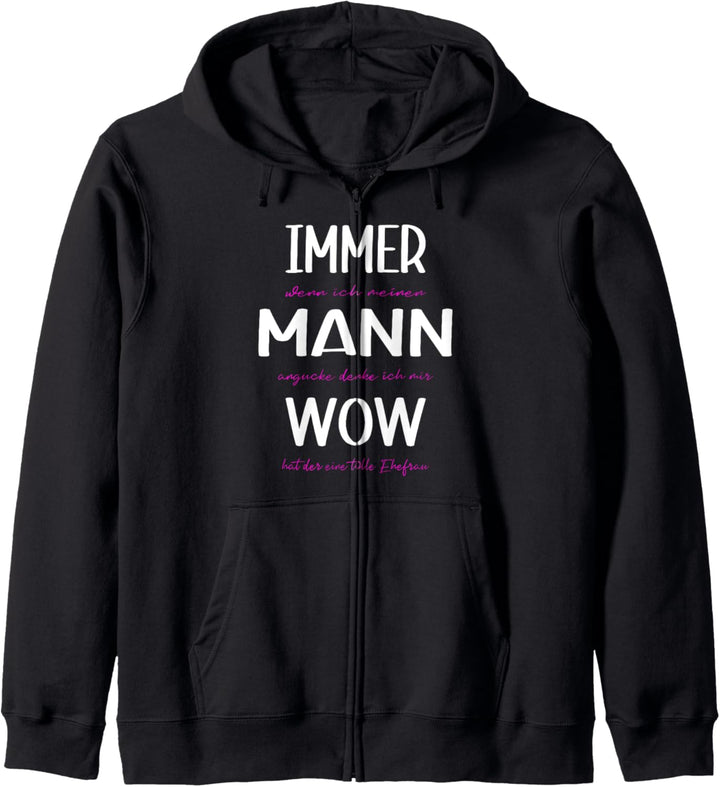 Wenn ich meinen Mann angucke denke ich Wow, witziges Kapuzenjacke