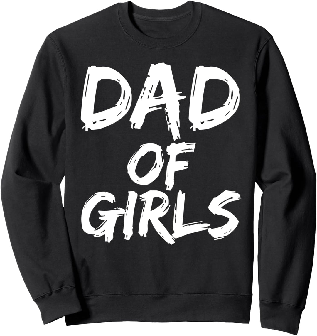 Vintage Father's Day Gift from Daughters Funny Dad of Girls Sweatshirt