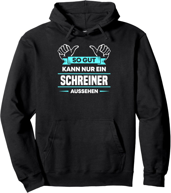 Schreiner Design für stolze Handwerker Pullover Hoodie