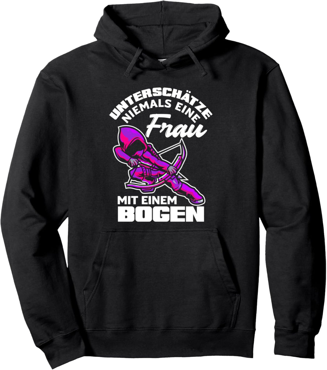 Damen Unterschätze Niemals Eine Frau Mit Bogen Bogenschütze Pullover Hoodie