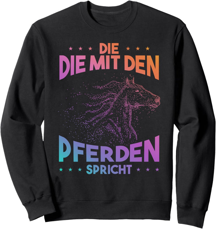 Horse Girl Lustiges Reiterin Die Mit Den Pferden Spricht Sweatshirt