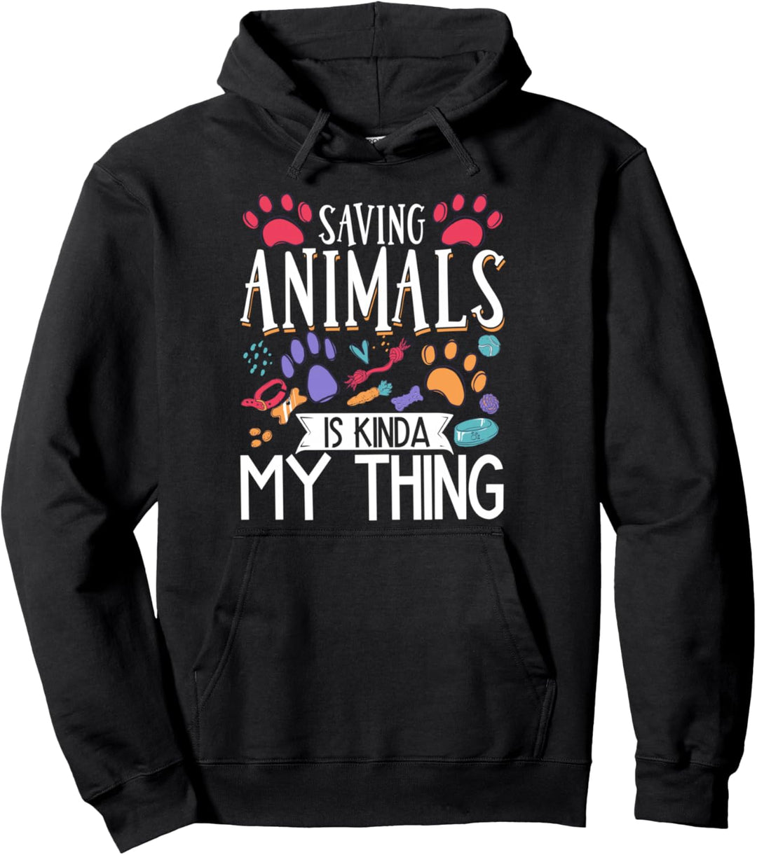 Saving Animals Is Kinda My Thing Pullover Hoodie