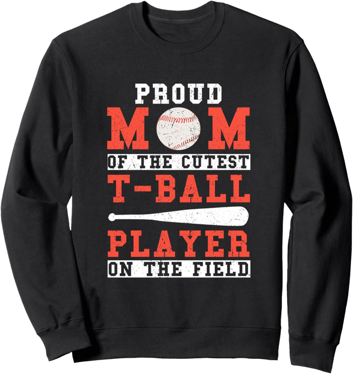 Proud Mom of The Cutest T-Ball Player Retro Cute Mothers Day Sweatshirt