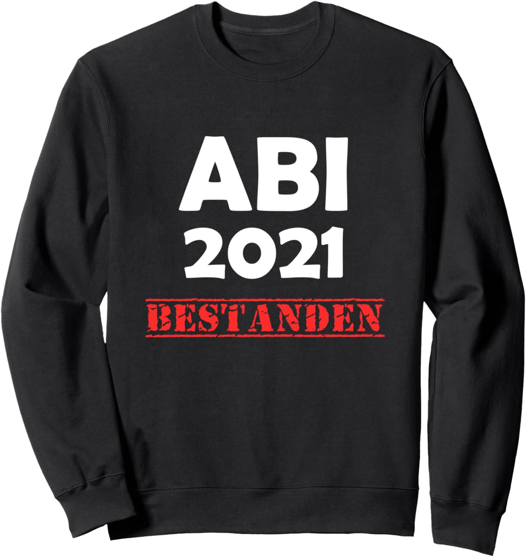 ABI 2021 Bestanden Abitur Geschafft Abiturient Lustiges Sweatshirt