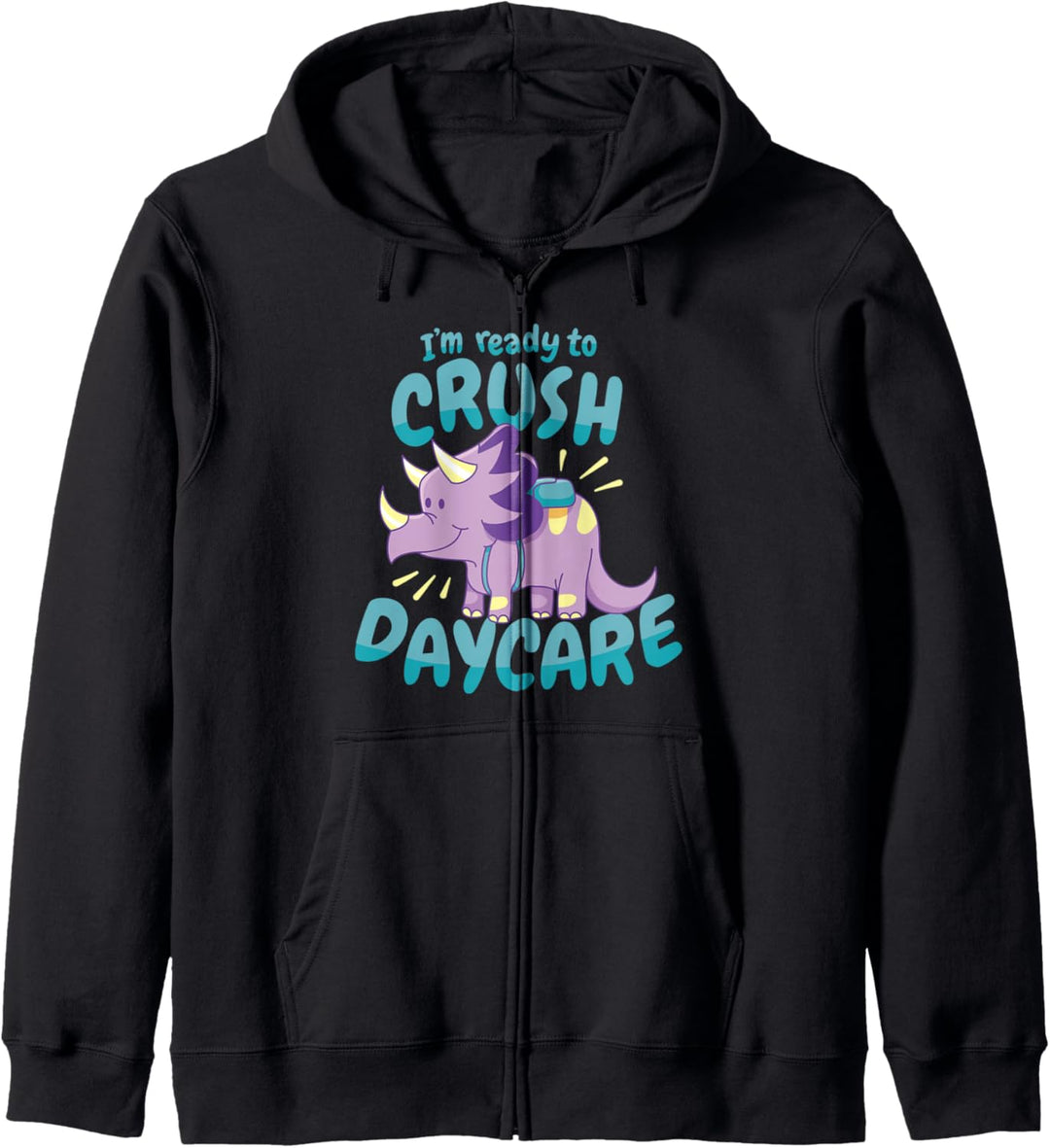 I'm Ready to Crush Daycare l Süsser Triceratops Dino Kita Kapuzenjacke