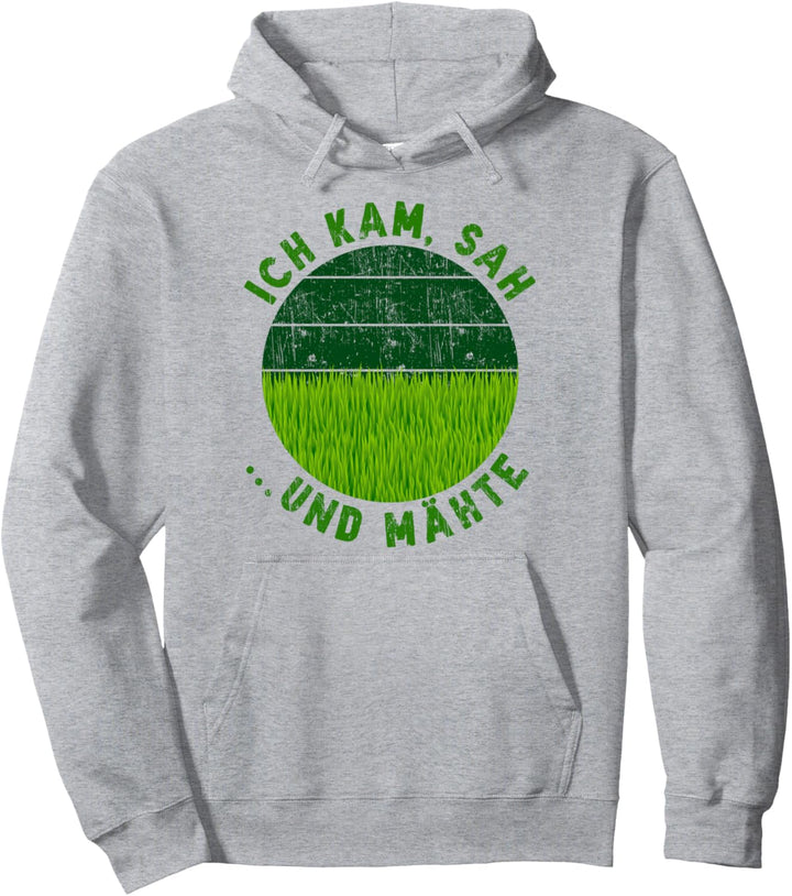 Ich Kam Sah und Mähte Rasenmähen Garten Gärtner Greenkeeper Pullover Hoodie