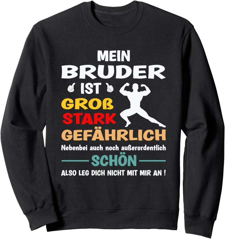Lustiges Geschwister Mein Bruder ist gross und stark Sweatshirt