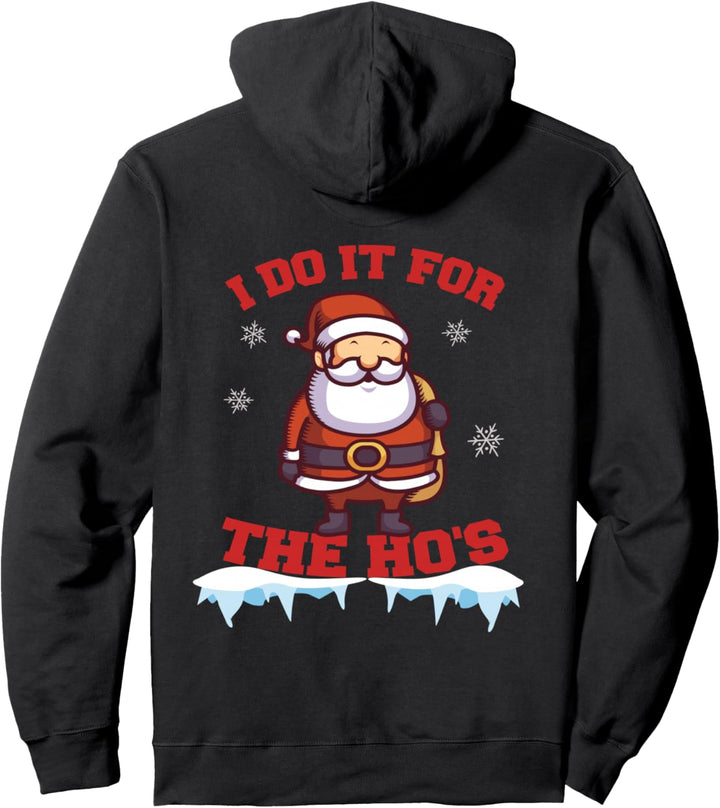 I DO IT FOR THE HO's - Weihnachten Spruch Winter Pullover Hoodie